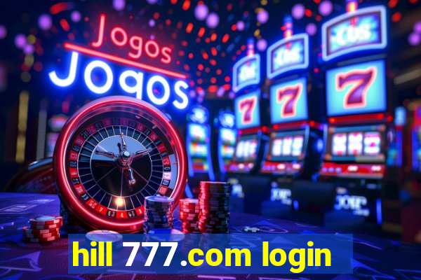 hill 777.com login